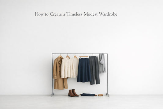 How to Create a Timeless Modest Wardrobe